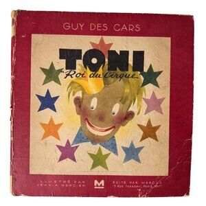 Guy Des Cars Toni Roi Du Cirque FRENCH France 1944 Illustrated Childrens Book HC